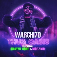 Thug Oasis (feat. Krayzie Bone & Moe Z MD) - Single - Warchi7d