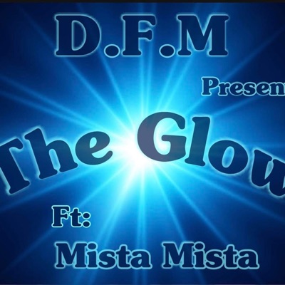 The Glow (feat. Mista Mista) - Single