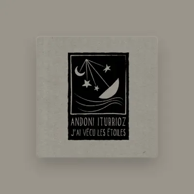 Listen to Andoni Iturrioz, watch music videos, read bio, see tour dates & more!