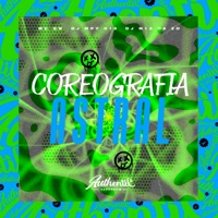 Coreografia Astral (feat. MC GW & DJ M13 DA ZO) - Single - DJ MP7 013