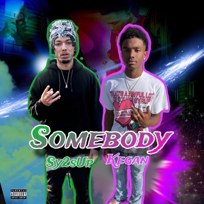 Somebody (feat. Sy2sUp) - Single