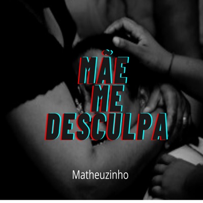 Mãe Me Desculpa - Single
