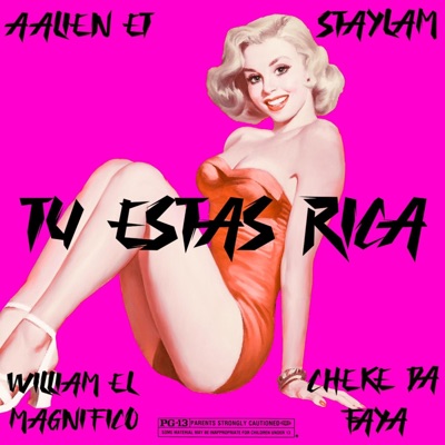 Tu estas rica (feat. william el magnifico, cheke da faya & staylam) - Single