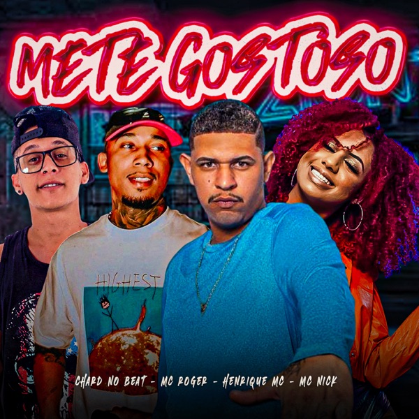 Mete Gostoso (feat. MC Roger & Mc Nick)