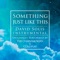 Something Just Like This (Piano Orchestral) - David Solís lyrics