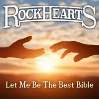 Let Me Be the Best Bible — Rock Hearts