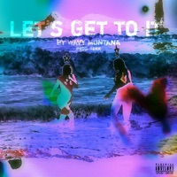 Let's Get to It - Single - Wavy Montana