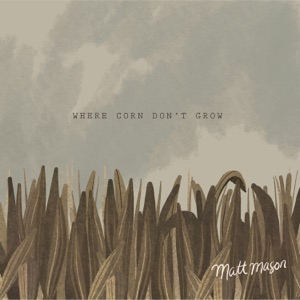 Where Corn Don't Grow - Single