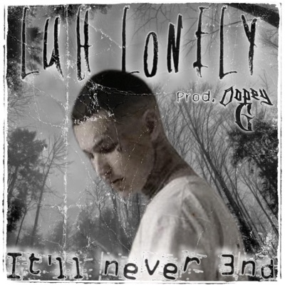 IT'LL NEVER END (feat. DOPEY G) - Single