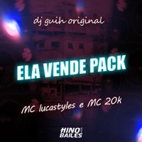 Ela Vende Pack - Single - MC 20K, Mc Lucastyles & DJ GUIH ORIGINAL