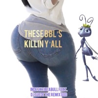 These BBLs Killin Y'all (feat. Dj Suede the Remix God) - Single - IndesKribeaBULL