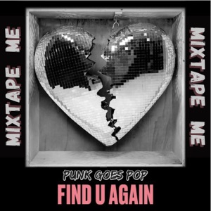 Find U Again (Punk Goes Pop) - Single