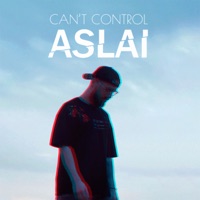 Can’t Control - Single - Aslai