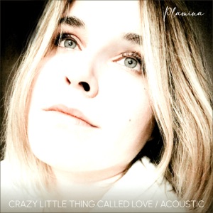 Crazy Little Thing Called Love (Acoustic) - Single