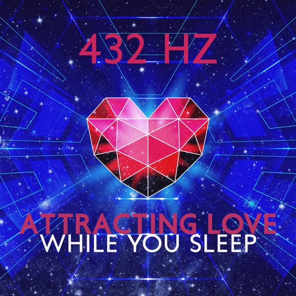 432 Hz Attracting Love While You Sleep