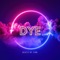 dye - Phe simi lyrics