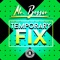 Temporary Fix - Mr. Bessor lyrics