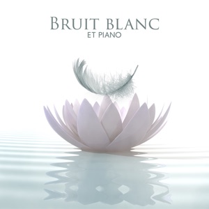 Bruit blanc et piano (Musique pour dormir)