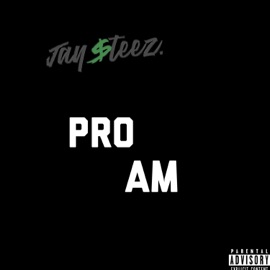 Pro Am Jay $teez