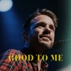 Good to Me - Single