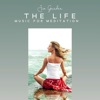 The Life (Music for Meditation to Celebrate the Gratitude)