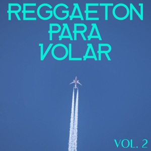 Reggaeton Para Volar Vol. 2