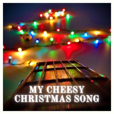 My Cheesy Christmas Song - Single