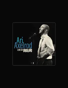 Dengarkan Ari Axelrod, tonton video musik, baca bio, lihat tanggal tur & lainnya!