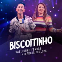 Biscoitinho (feat. Márcia Fellipe) - Single - Kaelzinho Ferraz