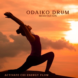 Odaiko Drum Meditation (Activate Chi Energy Flow)