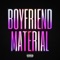 Boyfriend Material - Kush Jnr lyrics