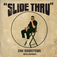 Slide Thru (feat. LaDonnis) - Single - Zak Downtown