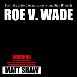 Roe V. Wade: An Extreme Horror (Unabridged)