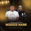 Stream & download Ngisize Nami (feat. Nokwazi & Casswell P) - Single