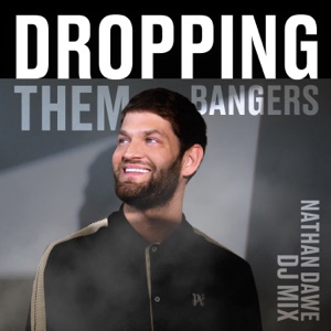 Dropping Them Bangers (DJ Mix)