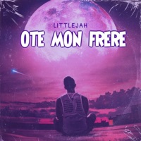 Oté mon frère - Littlejah - Single - Mad Syst'M