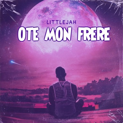 Oté mon frère - Littlejah - Single