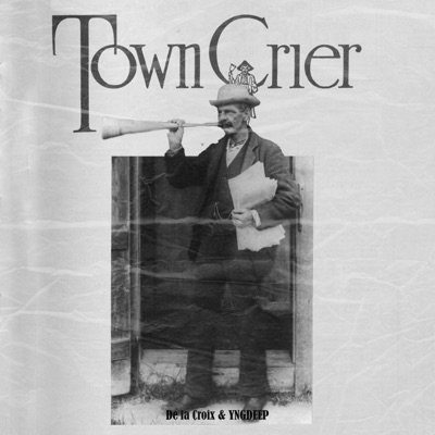 Town Crier (feat. De la Croix) - Single