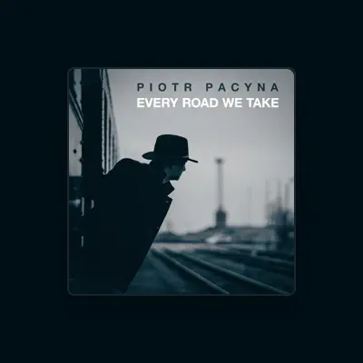 Listen to Piotr Pacyna, watch music videos, read bio, see tour dates & more!