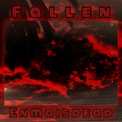 Fallen (feat. Enmaisdead) - Single