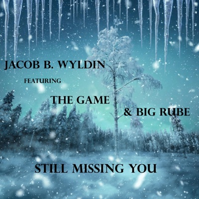 Still Missing You (feat. The Game, Big Rube & Epifan3) - Single