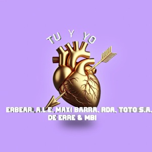 Tú y Yo (feat. A.L.E, Maxi barra, RDA, Toto S.A, DE ERRE & MBI) [Original]