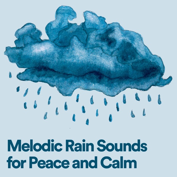 Melodic Rain Sounds for Peace and Calm
