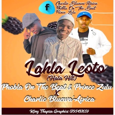 Lahla Leoto Hala hitt (feat. Prince Zulu & Charlie Blu wa'AfriCa) - Single