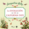 La evolución de Calpurnia Tate (Unabridged) - Jacqueline Kelly & Isabel Margelí - traductor