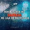 Minha Vizinha Mó Safada Me Liga de Madrugada - Single