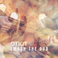 Smash the Oud - Single - OTIOT