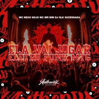 Ela Vai Jogar Eletro Funk Mtg (feat. MC Mr Bim & MC Nego Nojo) - Single - Dj Slk Sucessada