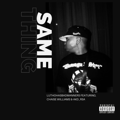 Same Thing (feat. Chaise Williams & AKD_RSA) - Single