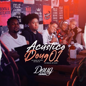 Acústico Doug, Vol. 1 (feat. Mc Pepeu & Mc Gabzin)